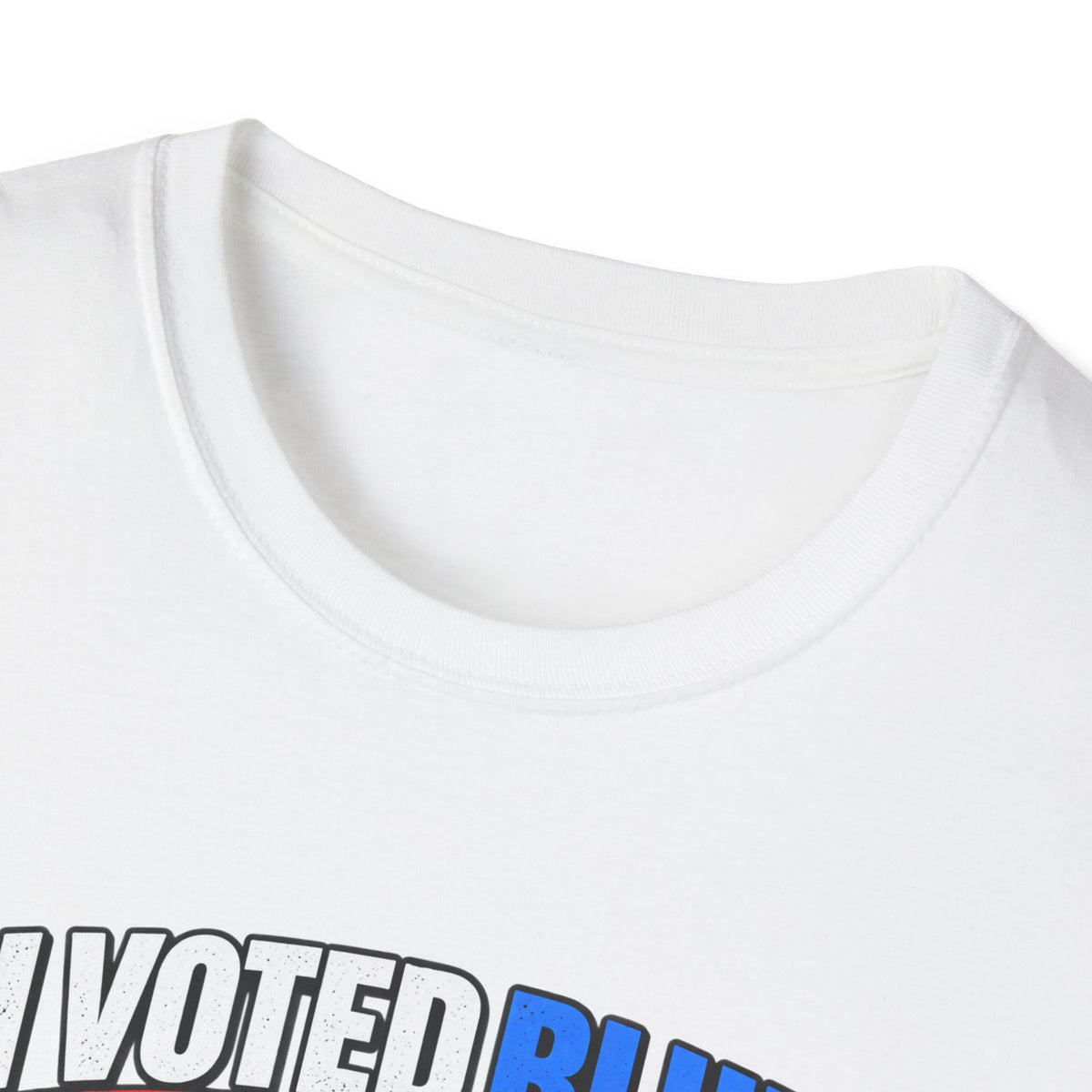 T-Shirt — "I Voted Blue to Get Rid of You Know Who" Political Satire Tee (Anti-Trump)