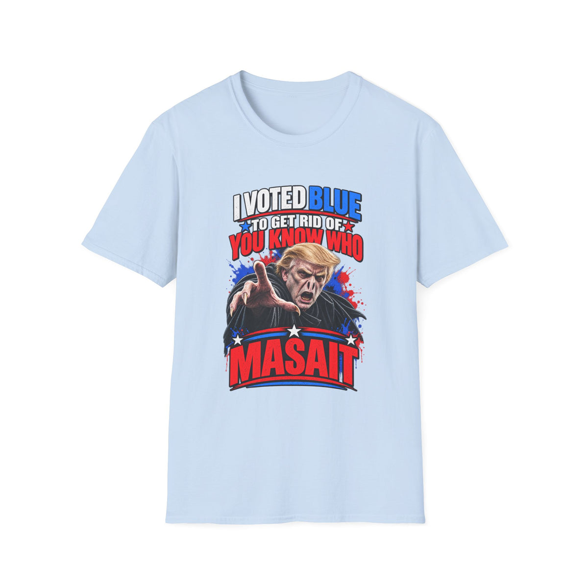 T-Shirt — "I Voted Blue to Get Rid of You Know Who" Political Satire Tee (Anti-Trump)