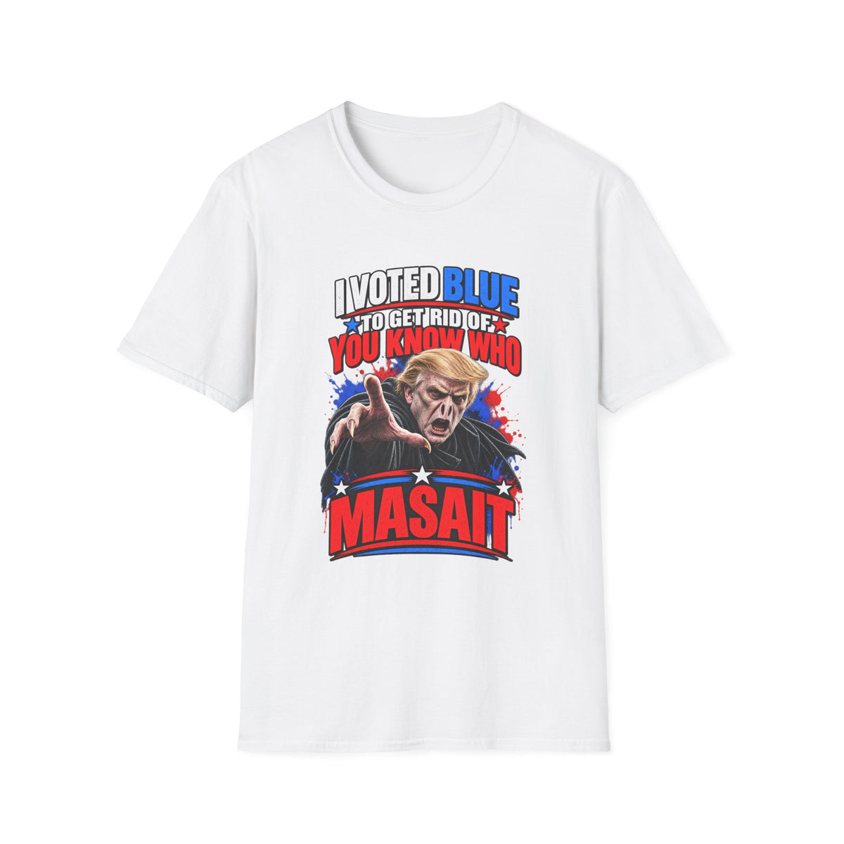 T-Shirt — "I Voted Blue to Get Rid of You Know Who" Political Satire Tee (Anti-Trump)