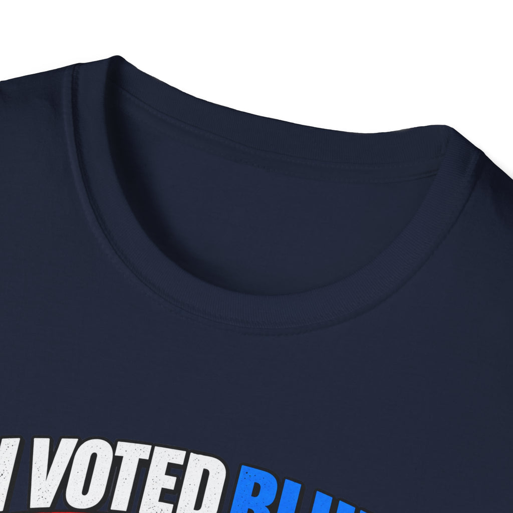 T-Shirt — "I Voted Blue to Get Rid of You Know Who" Political Satire Tee (Anti-Trump)