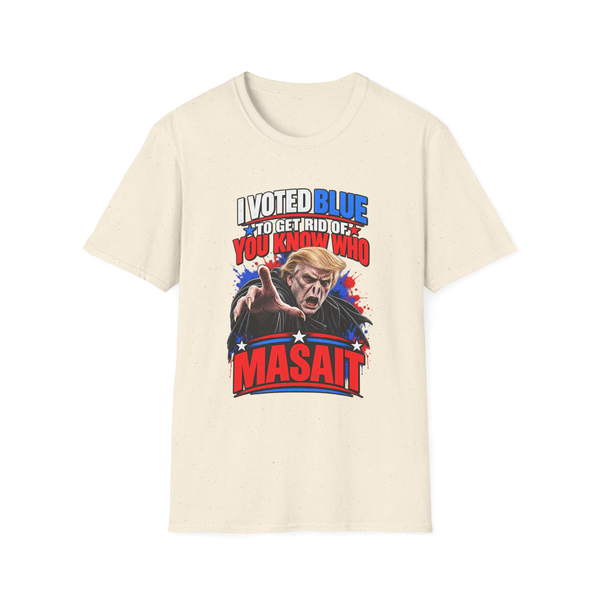 T-Shirt — "I Voted Blue to Get Rid of You Know Who" Political Satire Tee (Anti-Trump)