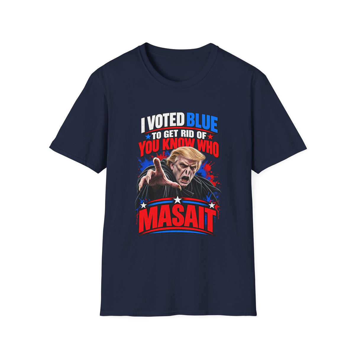 T-Shirt — "I Voted Blue to Get Rid of You Know Who" Political Satire Tee (Anti-Trump)