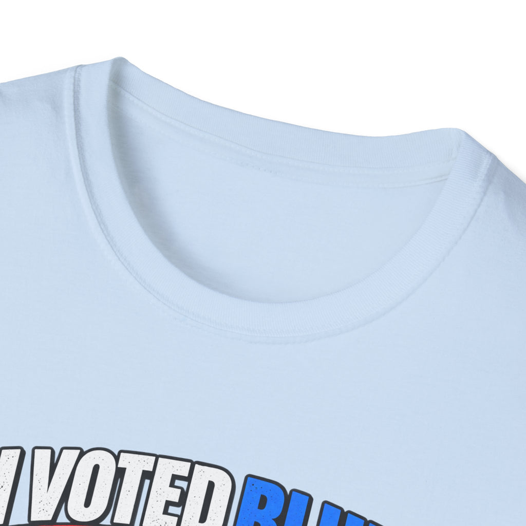 T-Shirt — "I Voted Blue to Get Rid of You Know Who" Political Satire Tee (Anti-Trump)