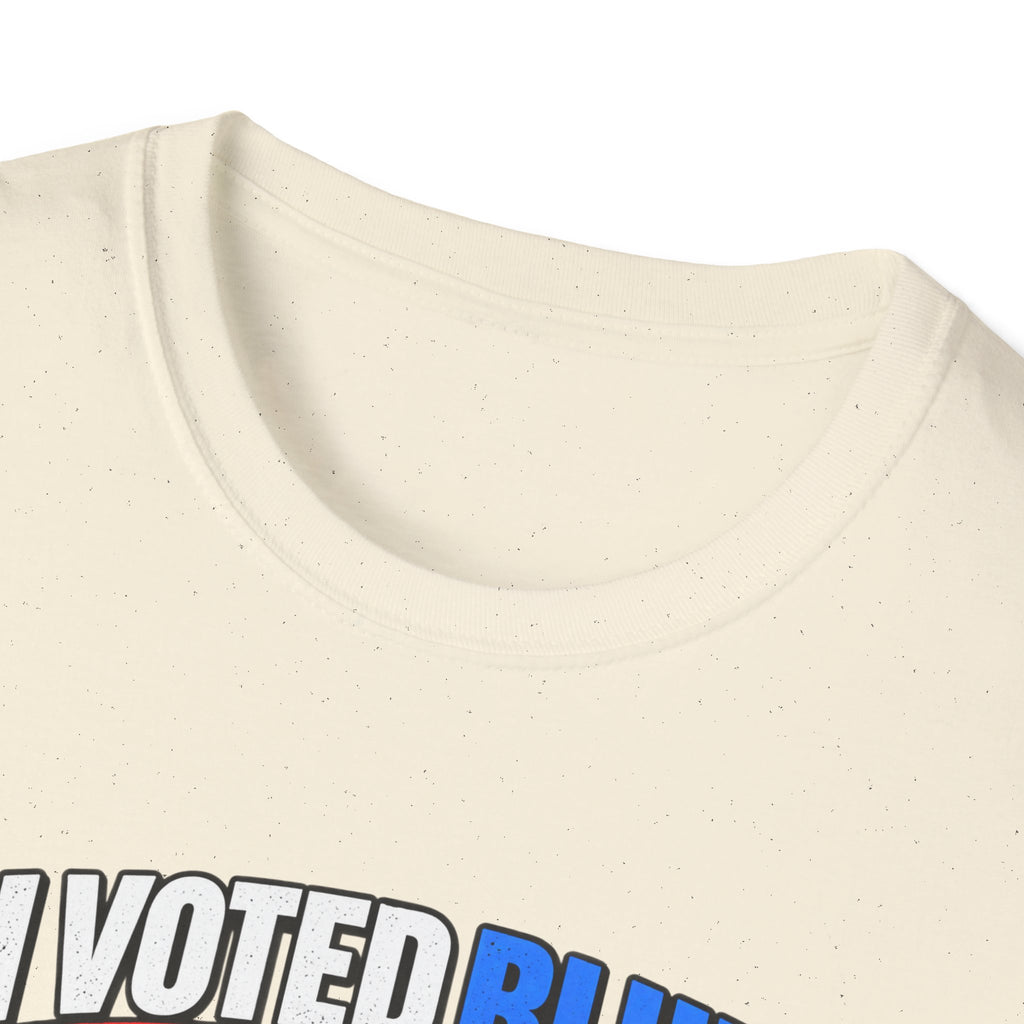T-Shirt — "I Voted Blue to Get Rid of You Know Who" Political Satire Tee (Anti-Trump)